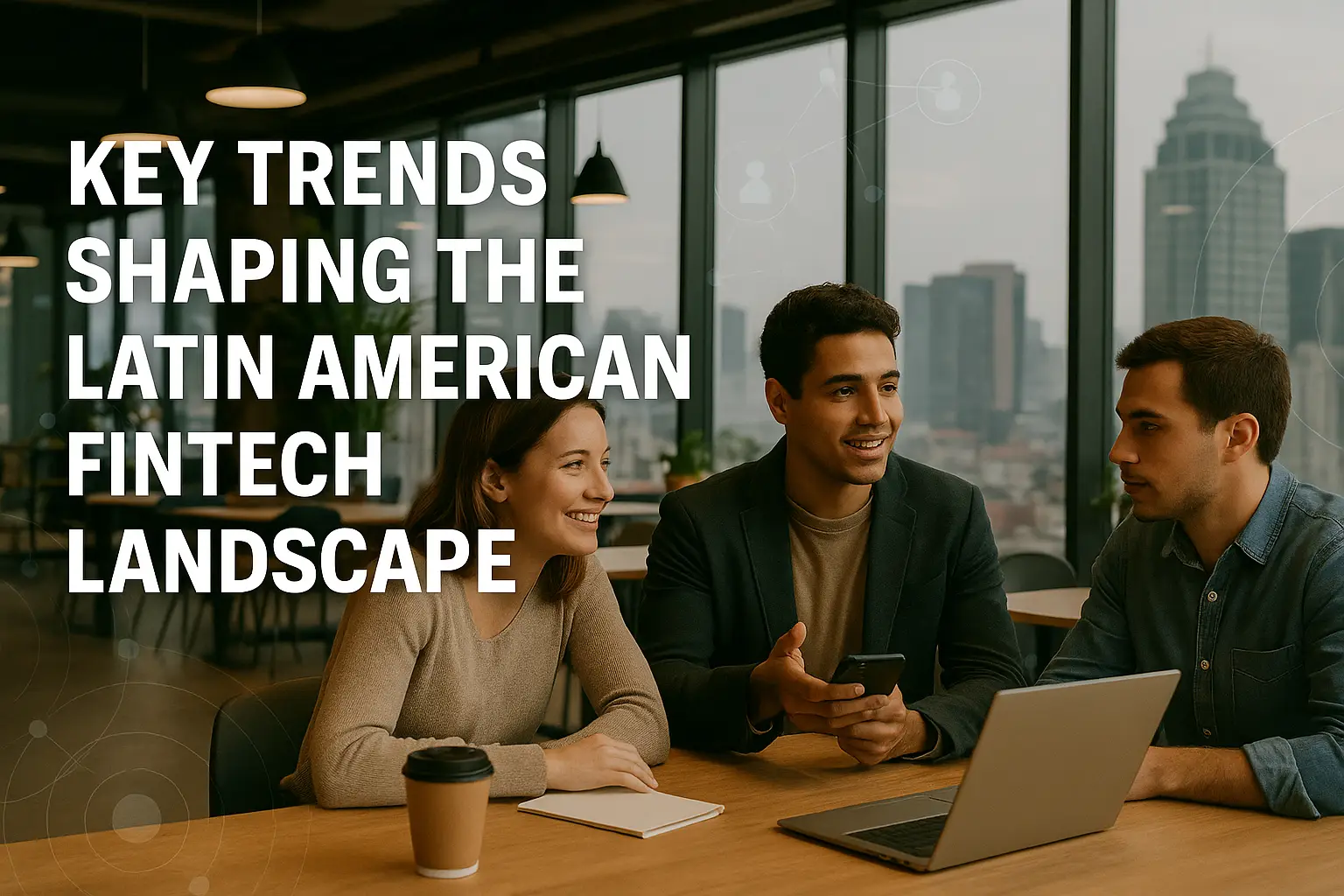 Key Trends Shaping Latam's Fintech Landscape